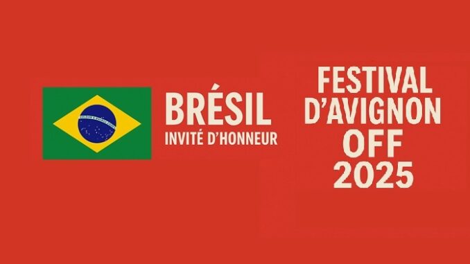 Bresil au festival d'Avignon 2025