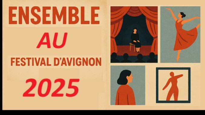Festival avignon 2025 Ensemble